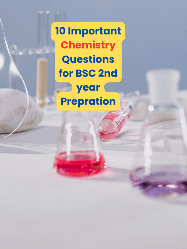 10 Important Chemistry Questions for BSC 2nd year Prepration