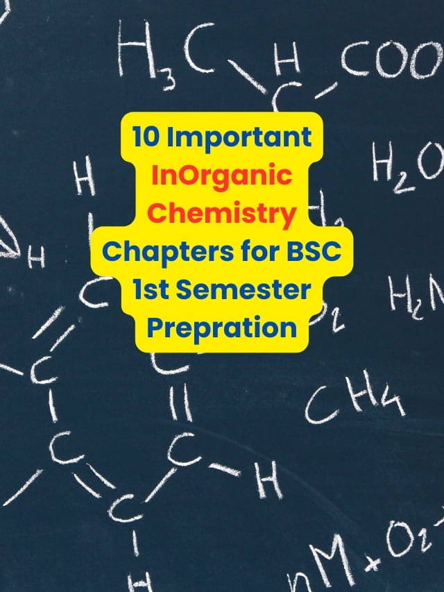10 Important InOrganic Chemistry Chapters for BSC 1st Semester Prepration
