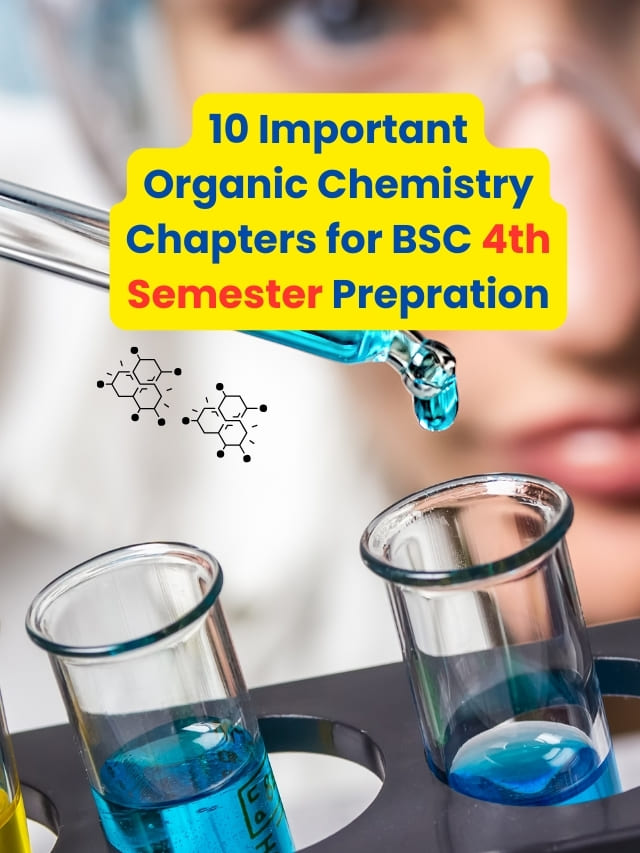 10 Important Organic Chemistry Chapters for BSC 4th Semester Prepration