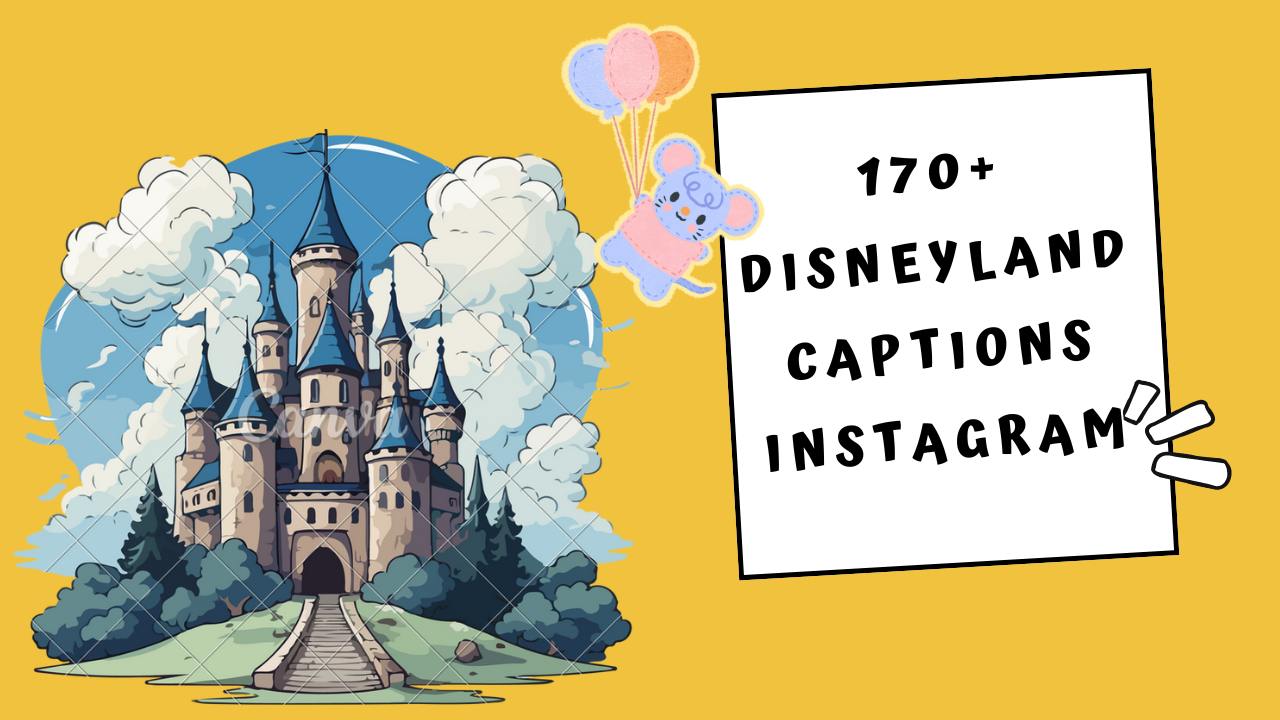 170+ Disneyland Captions Instagram