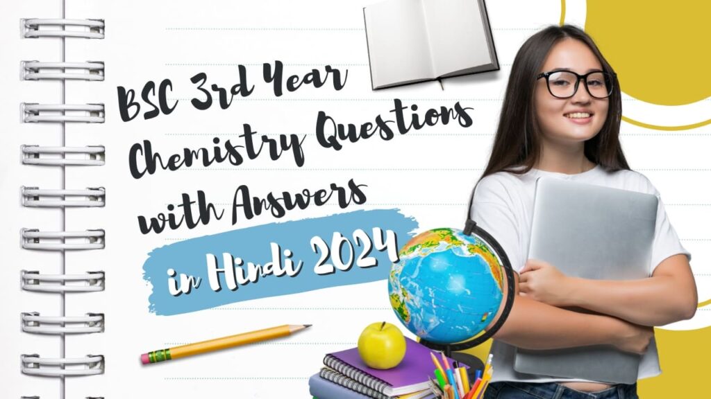 BSC 3rd Year Chemistry Questions with Answers