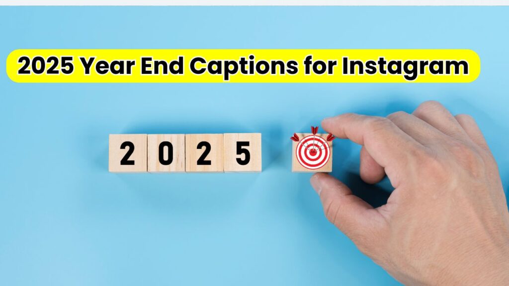 2025 Year End Captions for Instagram