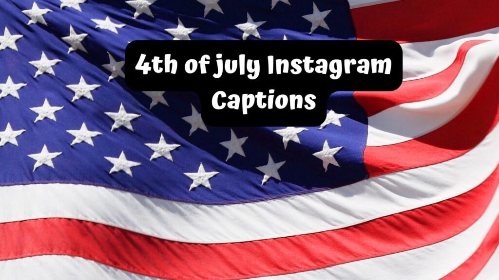 4th of july Instagram Captions