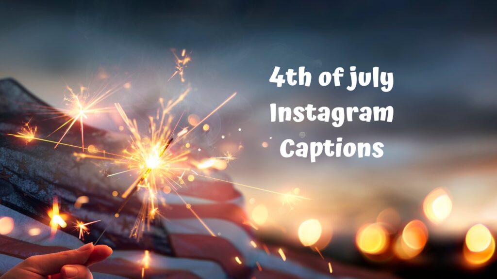 4th of july Instagram Captions