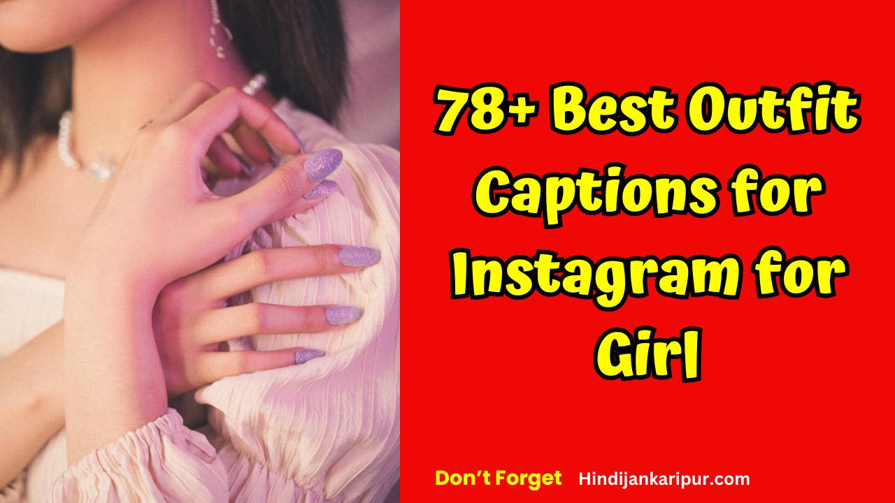 78+ Best Outfit Captions for Instagram for Girl
