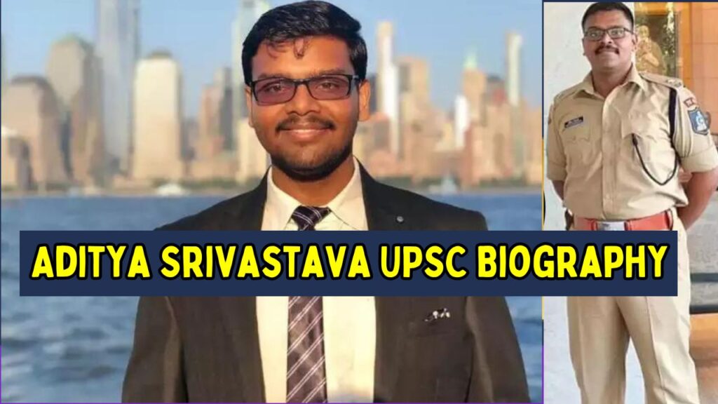 Aditya Srivastava UPSC Biography