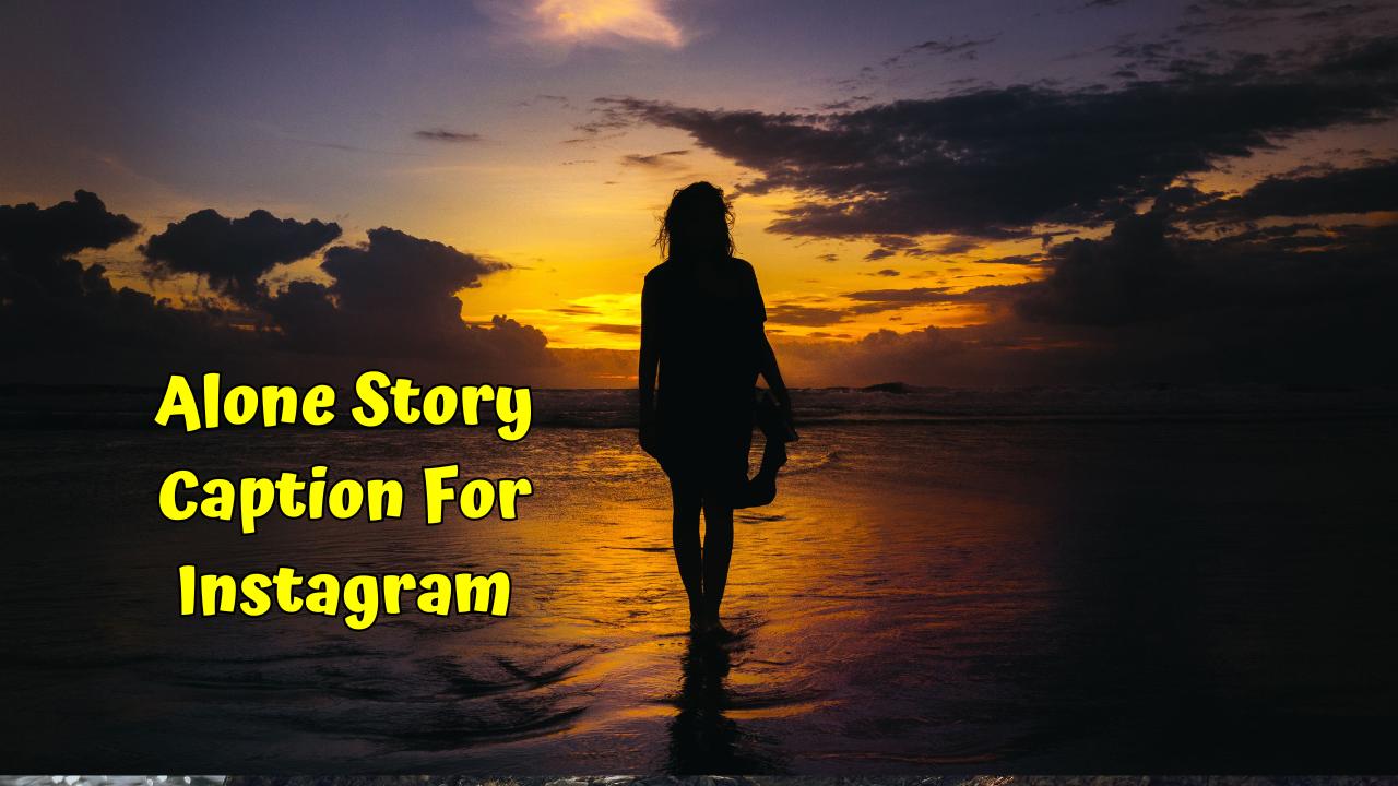 Alone Story Caption For Instagram