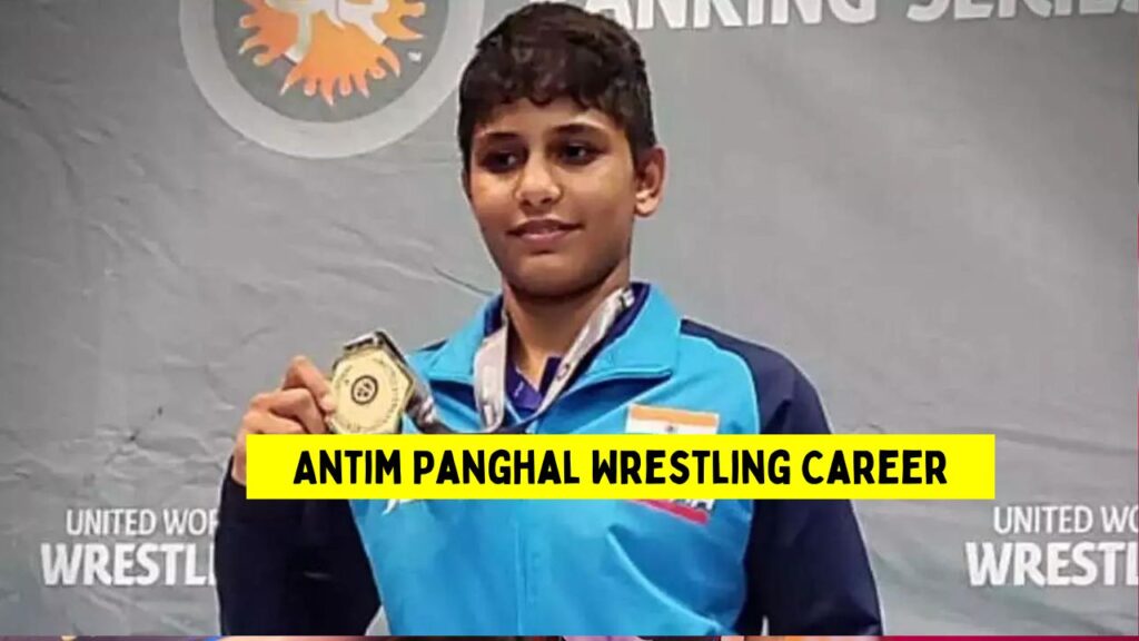 Antim Panghal Wrestling Career