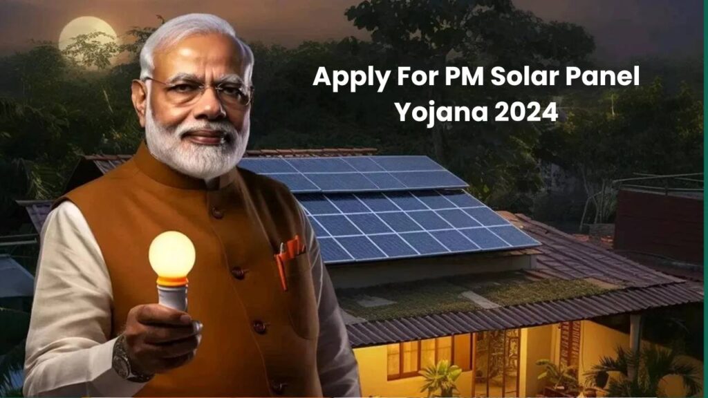 Apply For PM Solar Panel Yojana 2024