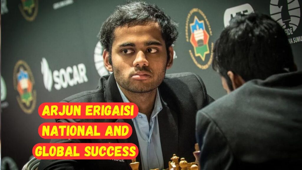 Arjun Erigaisi National and Global Success