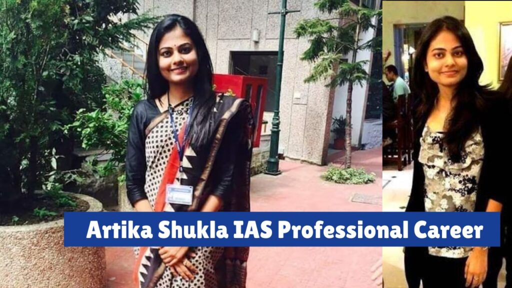 Artika Shukla IAS Professional Career