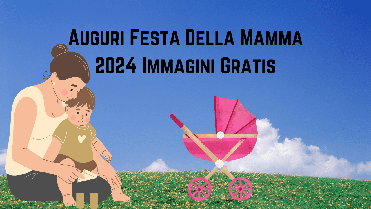 Auguri Festa Della Mamma 2024 Immagini Gratis