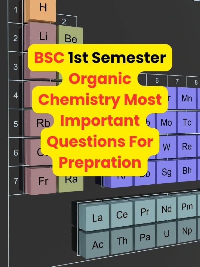 BSC 1st Semester Organic Chemistry Most Important Questions For Prepration