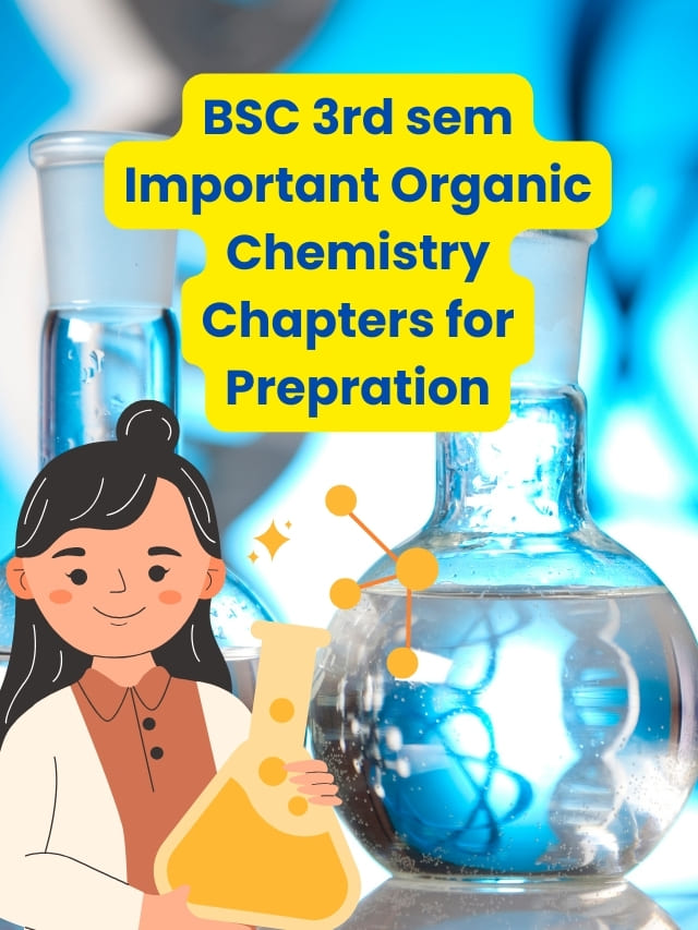 BSC 3rd sem Important Organic Chemistry Chapters for Prepration