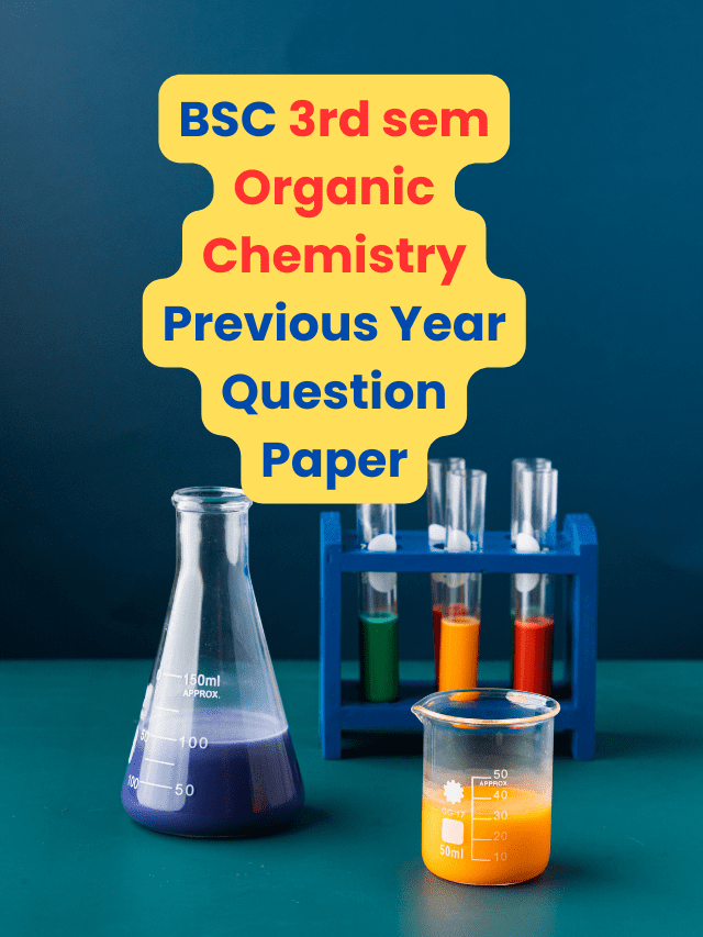 BSC 3rd sem Organic Chemistry Previous Year Question Paper
