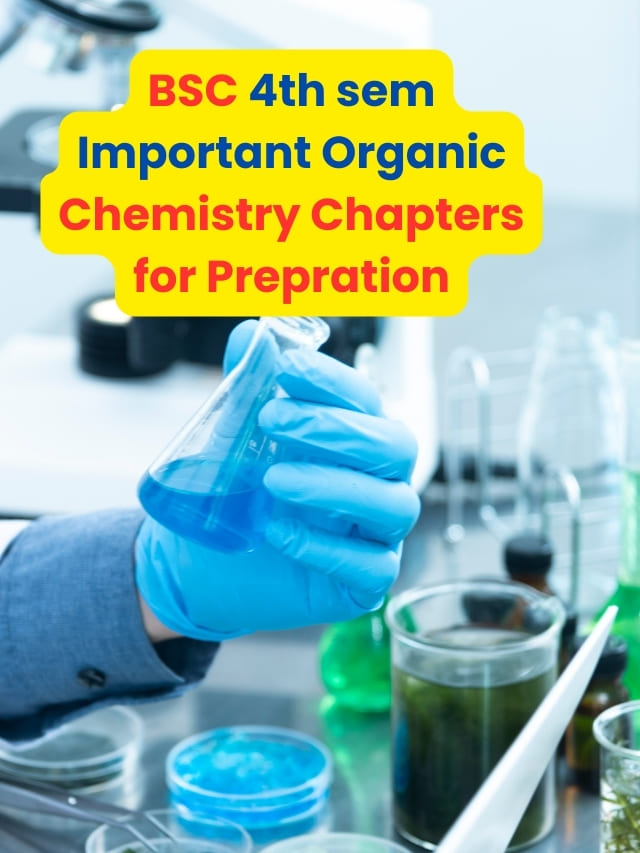 BSC 4th sem Important Organic Chemistry Chapters for Prepration