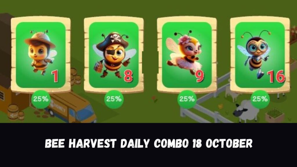 Bee Harvest Daily Combo 18 October