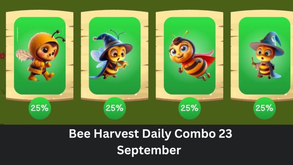  Bee Harvest Daily Combo 23 September