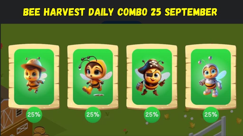  Bee Harvest Daily Combo 25 September