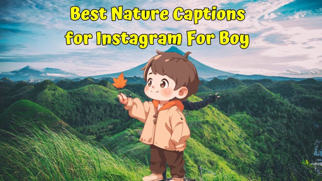 Best Nature Captions for Instagram For Boy