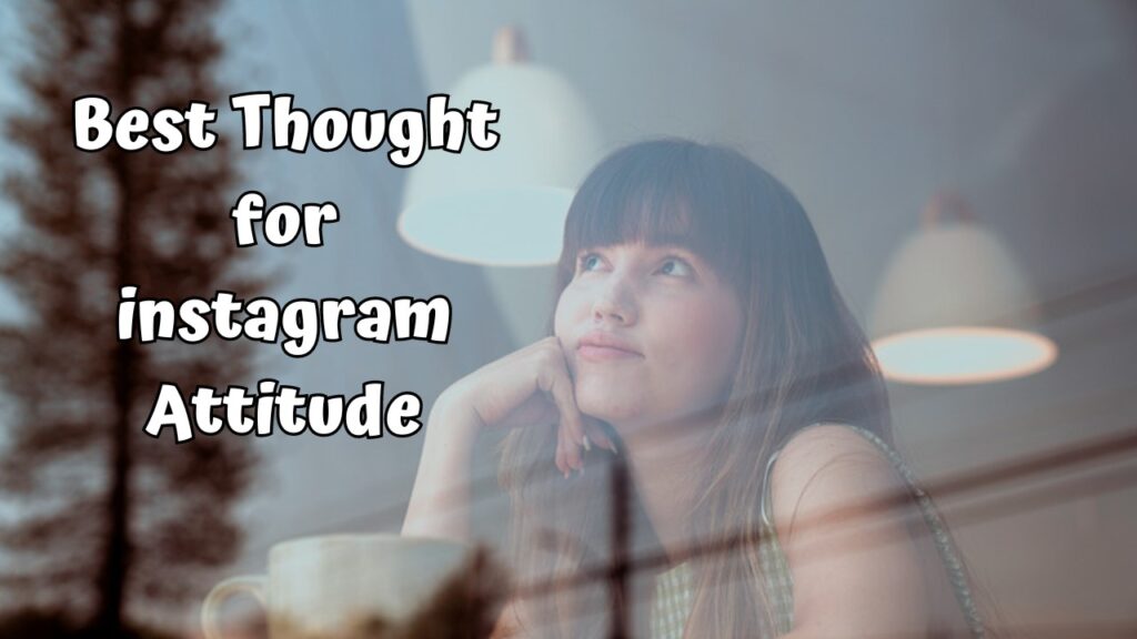 Best Thought for instagram Attitude
