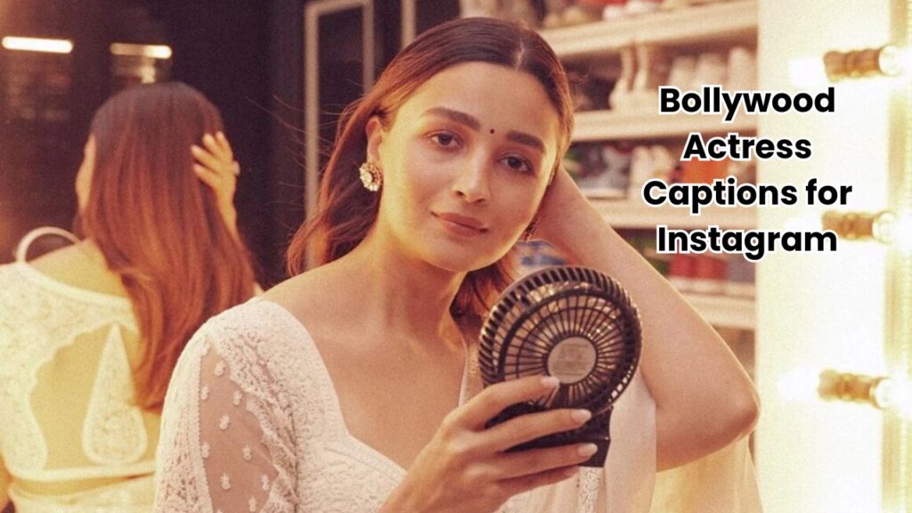Bollywood Actress Captions for Instagram