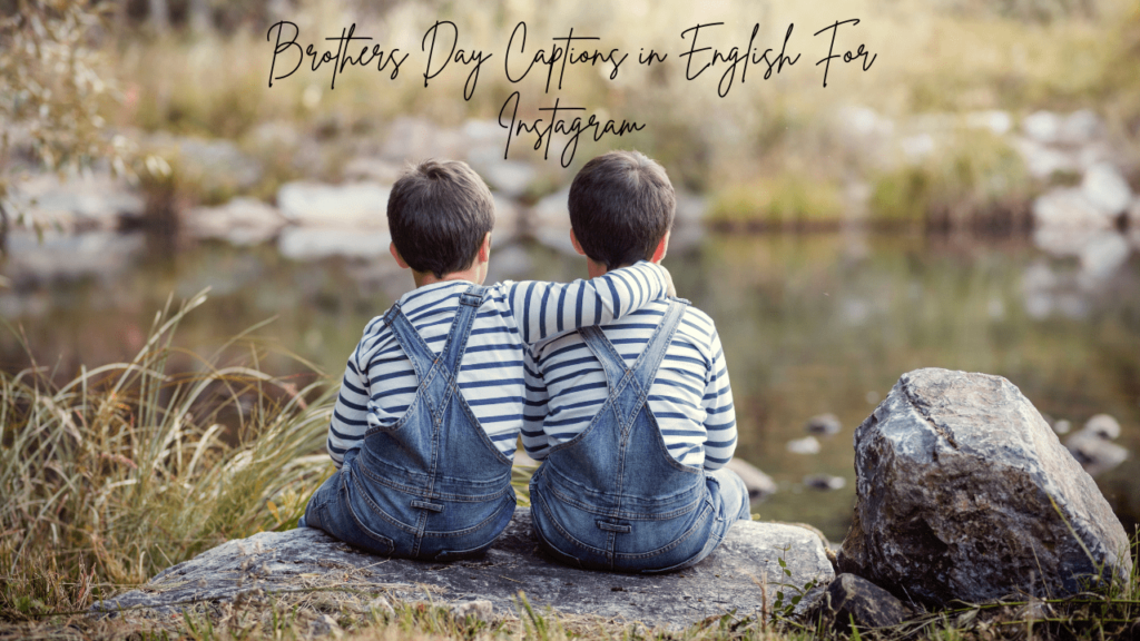 Brothers Day Captions in English For Instagram