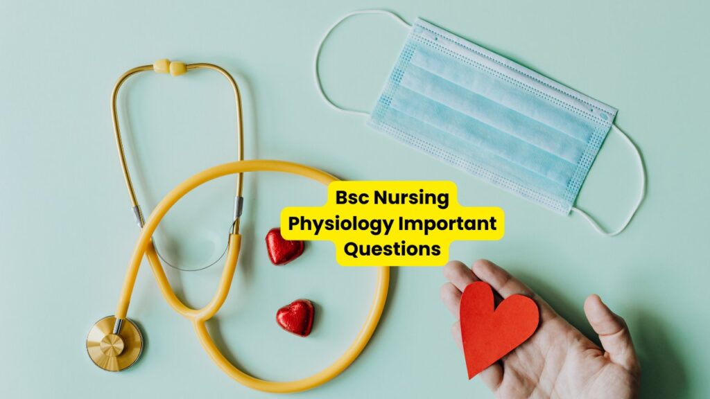 Bsc Nursing Physiology Important Questions