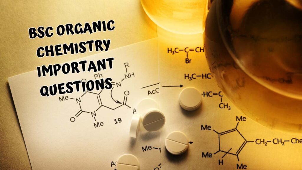 Bsc Organic Chemistry Important Questions 