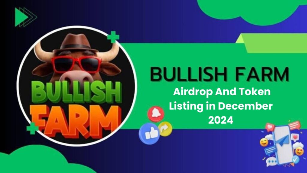 Bullish Farm Airdrop And Token Listing in December 2024