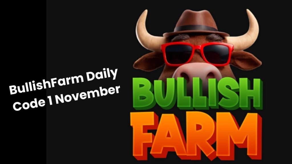 BullishFarm Daily Code 1 November