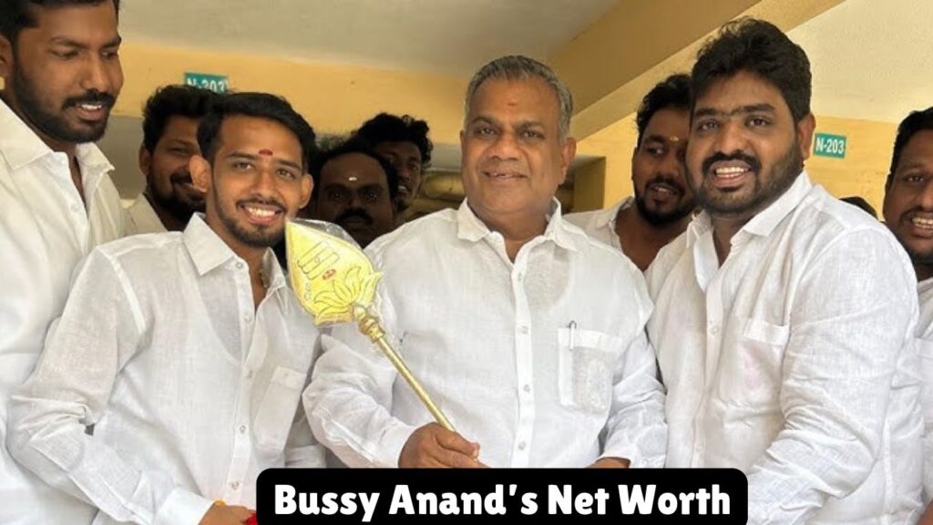 Bussy Anand’s Net Worth