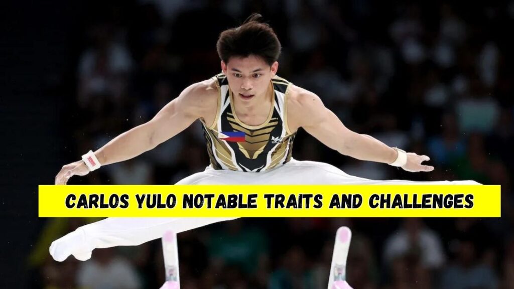 Carlos Yulo Notable Traits and Challenges