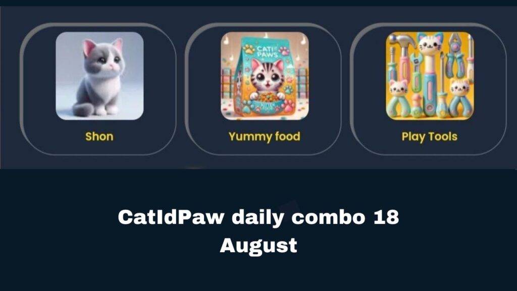 CatIdPaw daily combo 18 August