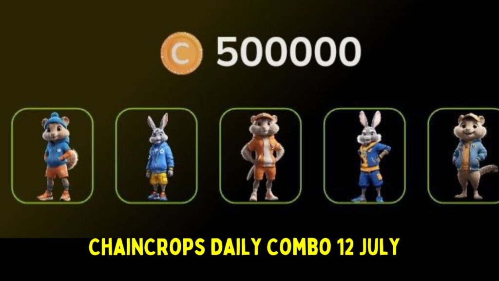 ChainCrops Daily Combo 12 July