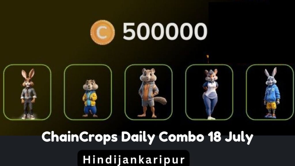 ChainCrops Daily Combo 18 July