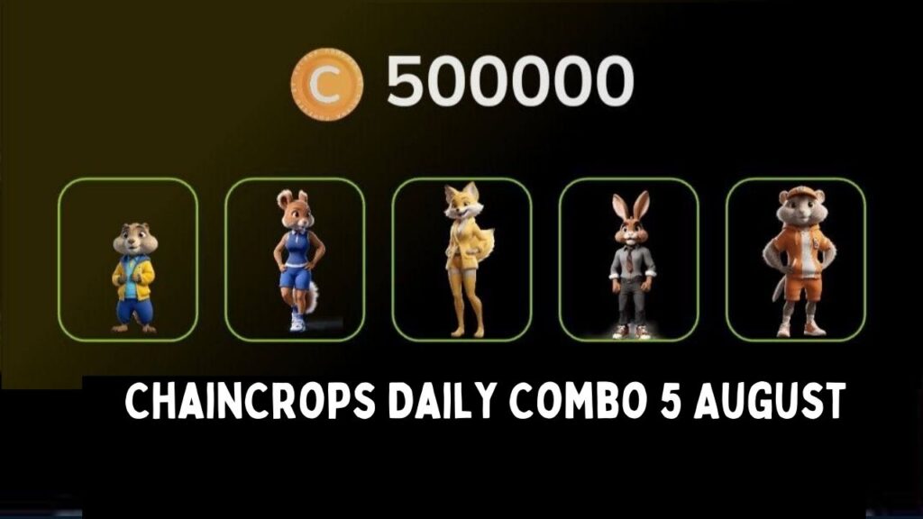 ChainCrops Daily Combo 5 August 