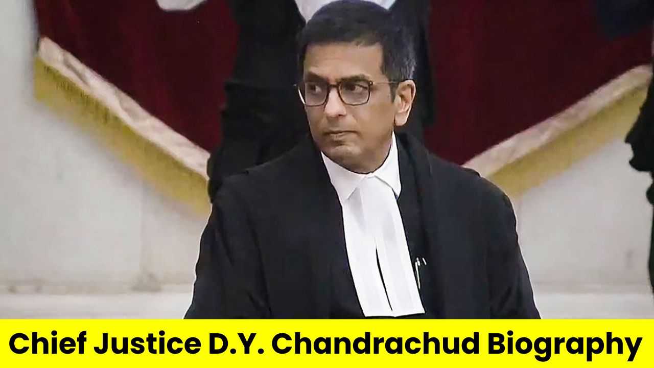 Chief Justice D.Y. Chandrachud Biography