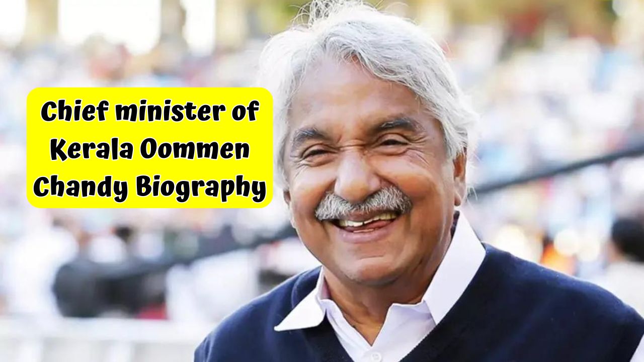 Chief minister of Kerala Oommen Chandy Biography