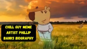 Chill Guy Meme Artist Phillip Banks Biography