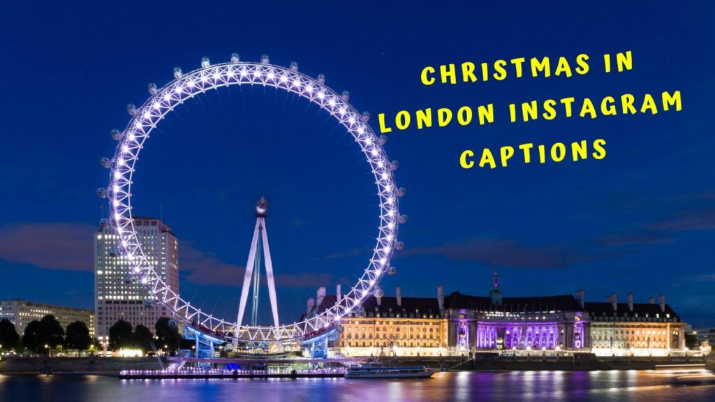 Christmas in London Instagram Captions
