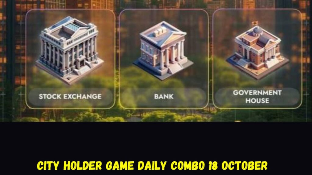 City Holder Game Daily Combo 18 October