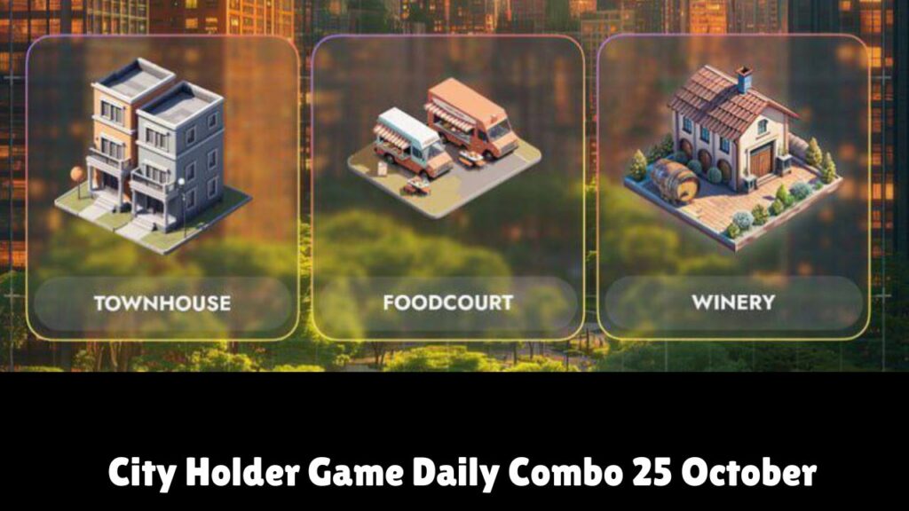 City Holder Game Daily Combo 25 October