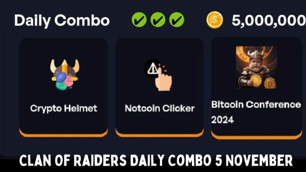 Clan Of Raiders Daily Combo 5 November