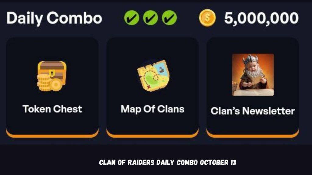 Clan Of Raiders Daily Combo October 13