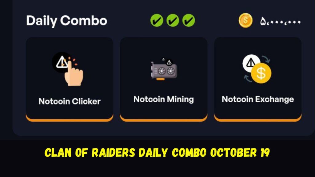 Clan Of Raiders Daily Combo October 19