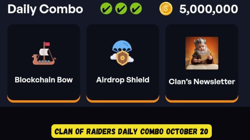 Clan Of Raiders Daily Combo October 20