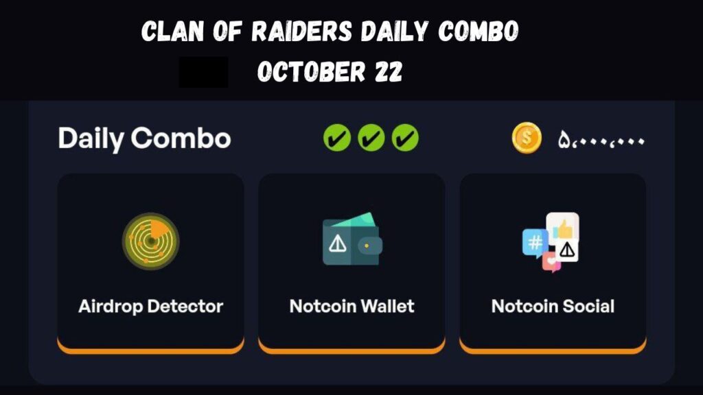 Clan Of Raiders Daily Combo October 22