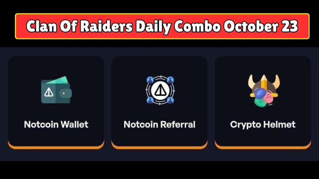 Clan Of Raiders Daily Combo October 23