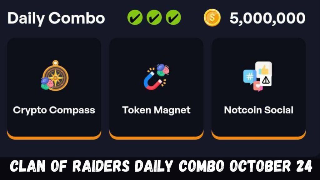 Clan Of Raiders Daily Combo October 24